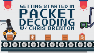 Getting Started with Packet Decoding w/ Chris Brenton