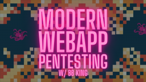 Modern WebApp Pentesting with BB King