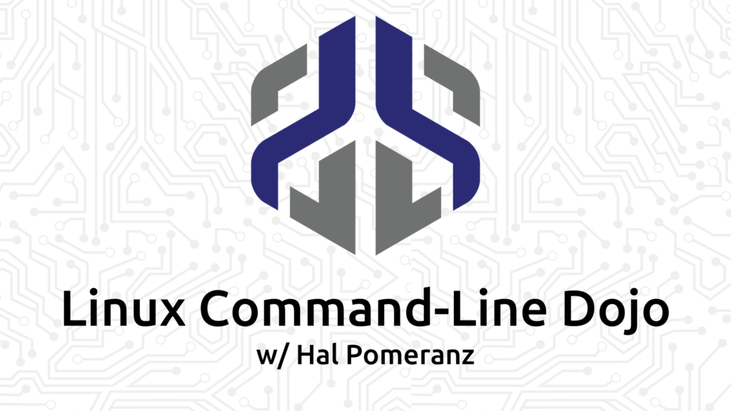 Linux Command-Line Dojo w/ Hal Pomeranz
