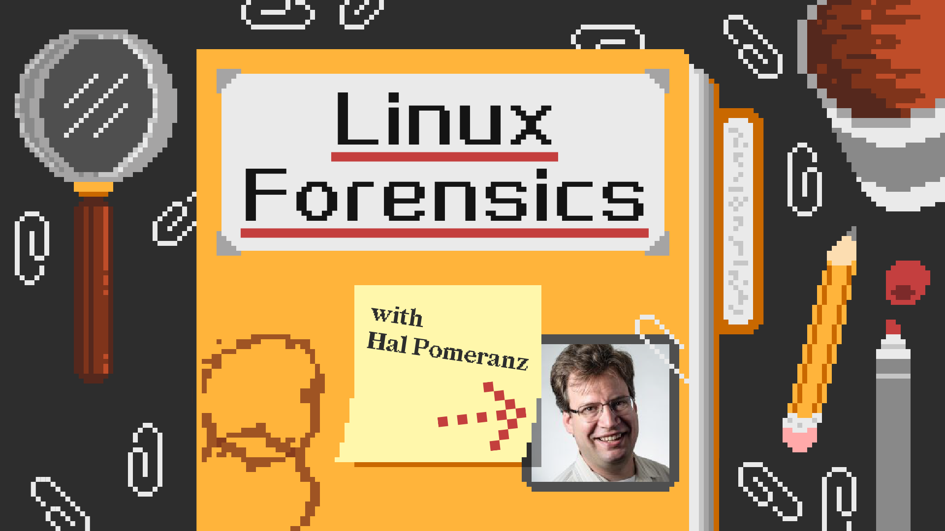 Linux Forensics w/Hal Pomeranz