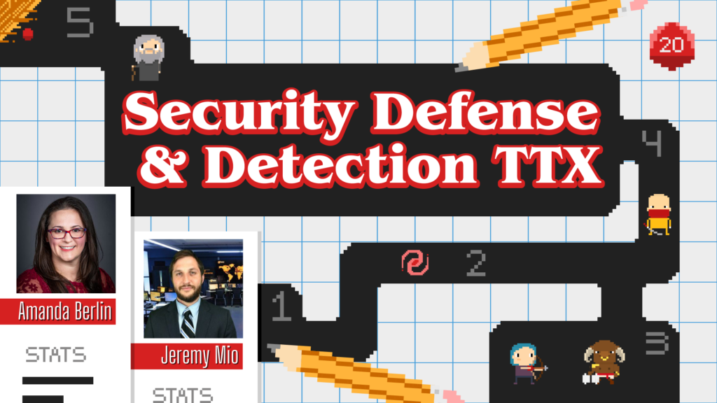 Security Defense and Detection TTX w/ Amanda Berlin and Jeremy Mio