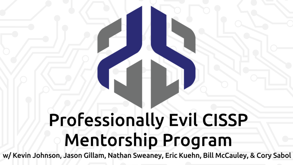 Professionally Evil CISSP Mentorship Program - updated