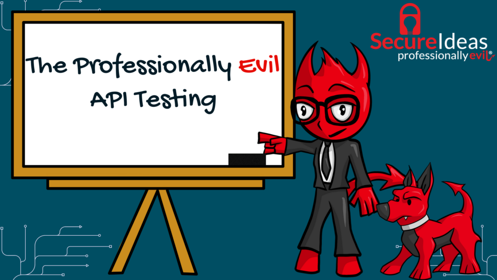 Professionally Evil API Testing - Secure Ideas