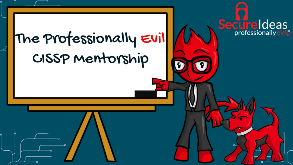 Professionally Evil CISSP Mentorship - Secure Ideas