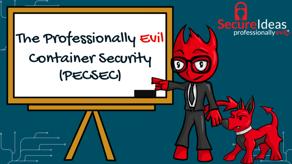 Professionally Evil Container Security (PECSEC) - Secure Ideas