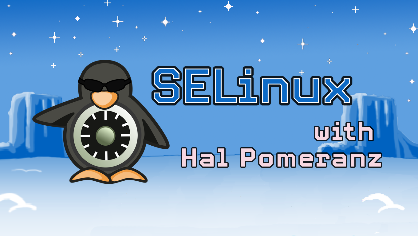 SELinux w/Hal Pomeranz