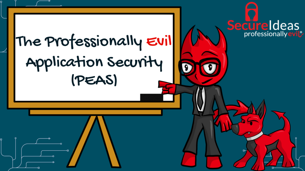 Professionally Evil Application Security (PEAS)