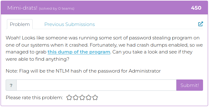 Woah! Looks like someone was running some sort of password stealing program on one of our systems when it crashed. Fortunately, we had crash dumps enabled, so we managed to grab this dump of the program. Can you take a look and see if they were able to find anything? Note: Flag will be the NTLM hash of the password for Administrator
