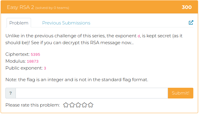 Unlike in the previous challenge of this series, the exponent d, is kept secret (as it should be)! See if you can decrypt this RSA message now...