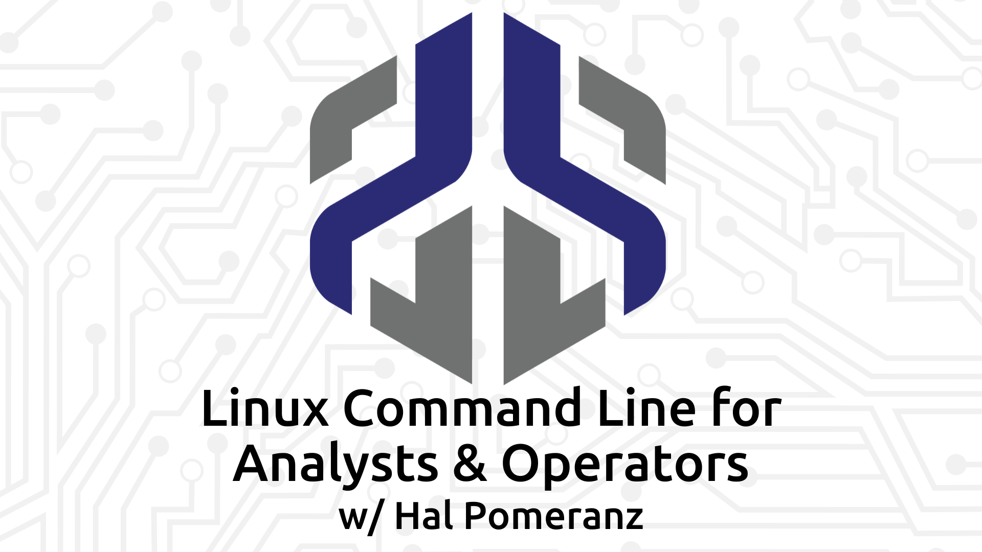 Linux Command-Line For Analysts and Operators w/Hal Pomeranz