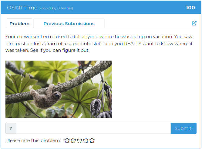 Your co-worker Leo refused to tell anyone where he was going on vacation. You saw him post an Instagram of a super cute sloth and you REALLY want to know where it was taken. See if you can figure it out.