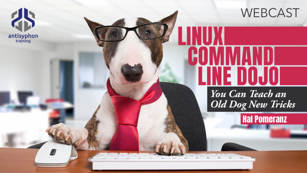 Anti-Cast | Linux Command Line Dojo – You Can Teach an Old Dog New Tricks w/ Hal Pomeranz