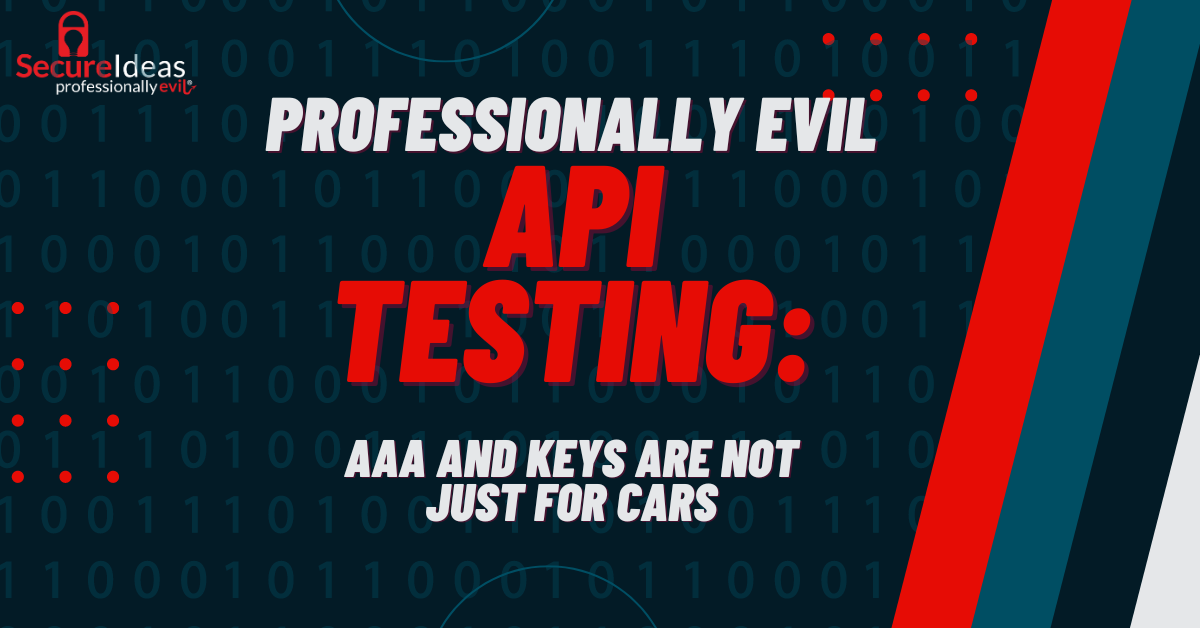 Professionally Evil API Testing: AAA and Keys are Not Just for Cars