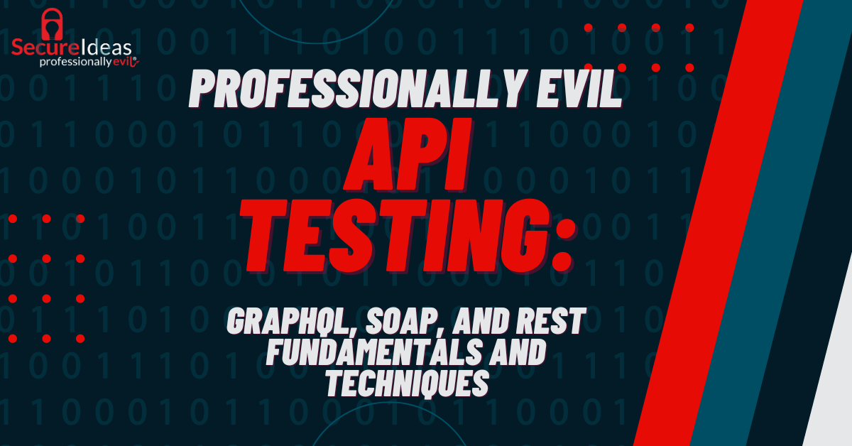 Professionally Evil API Testing: GraphQL, SOAP, and REST Fundamentals and Techniques