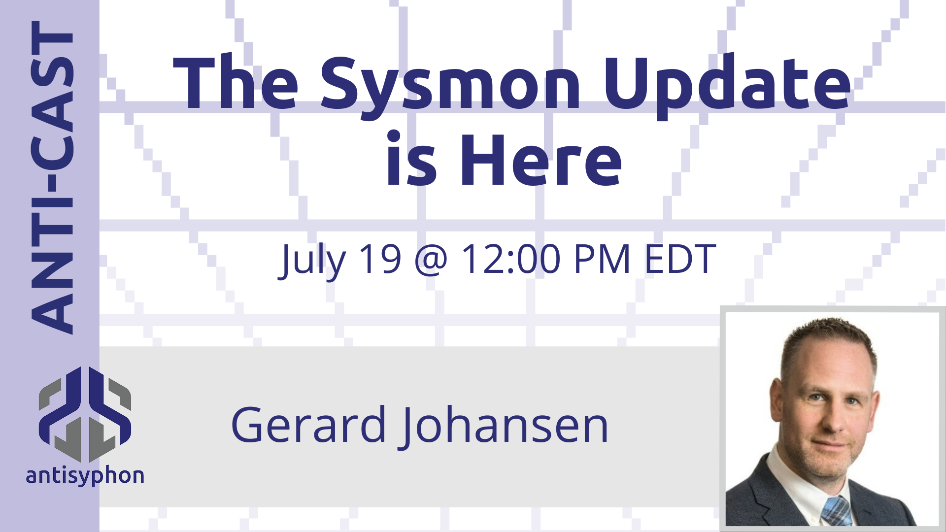 Anti-Cast | The Sysmon Update is Here w/ Gerard Johansen