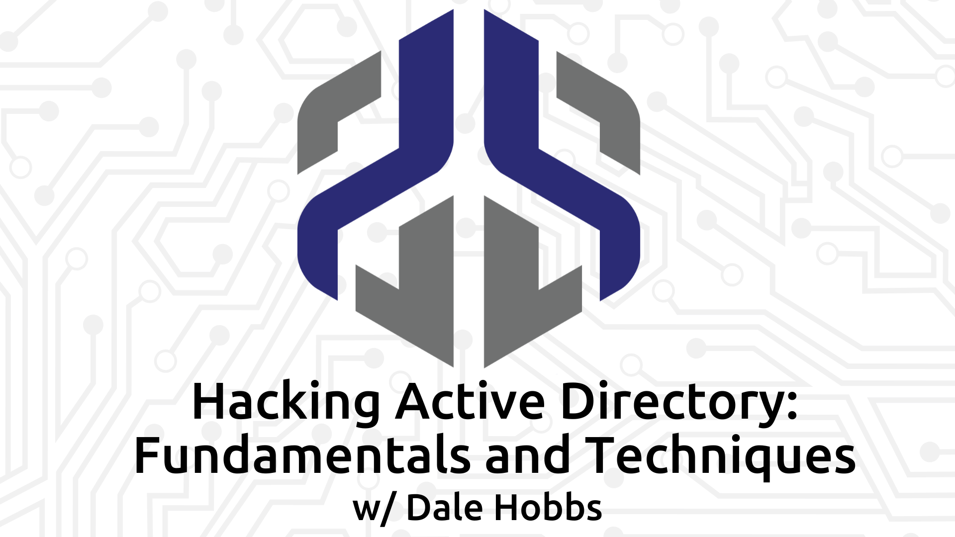 Hacking Active Directory Fundamentals and Techniques w/ Dale Hobbs