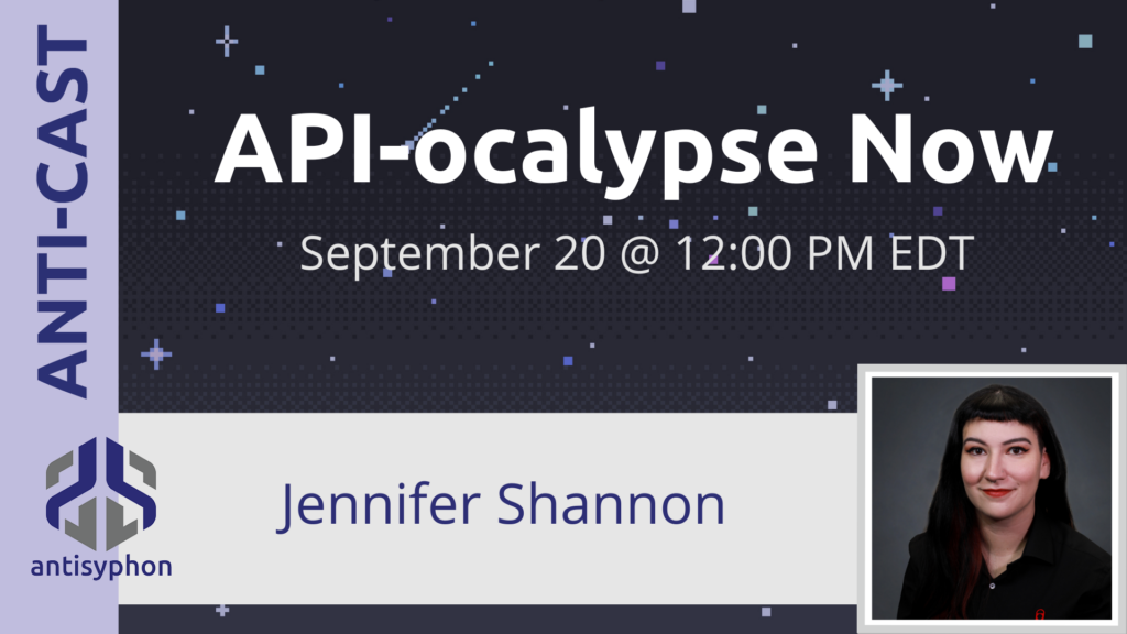 Anti-Cast | API-ocalypse Now w/ Jennifer Shannon