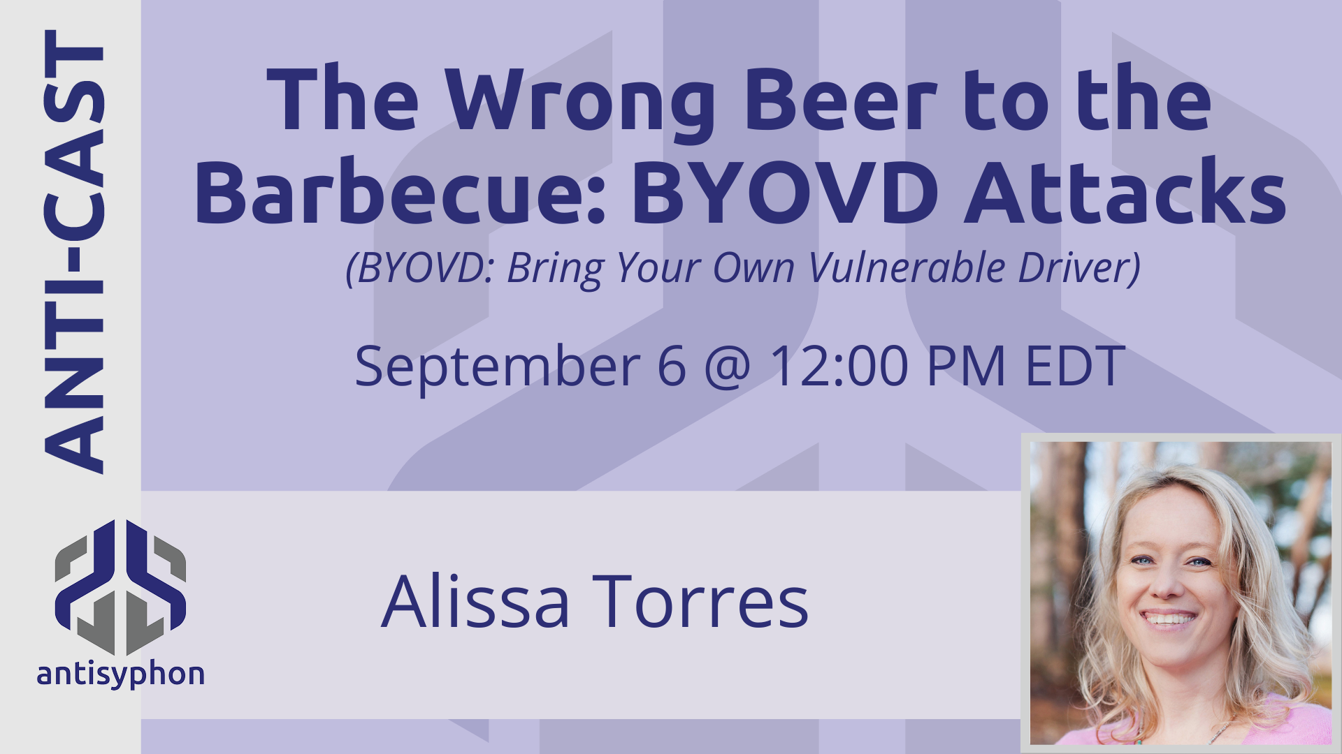 Anti-Cast | The Wrong Beer to the Barbecue: BYOVD Attacks (BYOVD: Bring Your Own Vulnerable Driver)