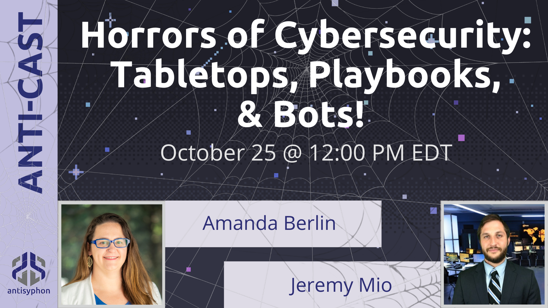 Anti-Cast | Horrors of Cybersecurity: Tabletops, Playbooks, & Bots!