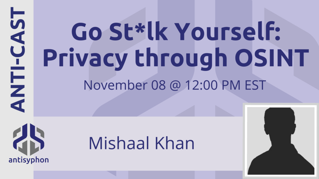 Go Stalk Yourself: Privacy Through OSINT w/ Mishaal Khan