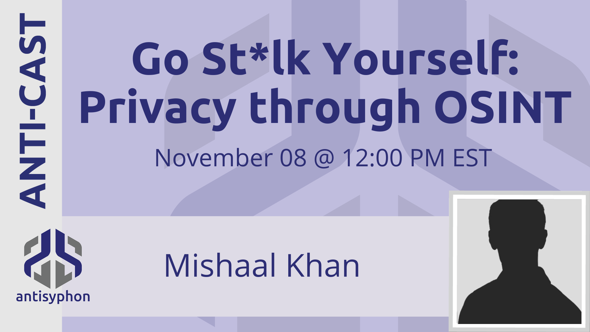 Anti-Cast | Go St*lk Yourself: Privacy Through OSINT