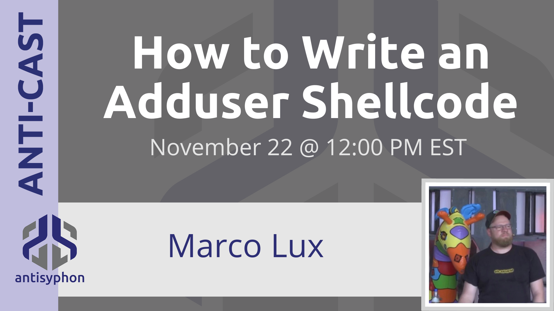 Anti-Cast | How to Write an Adduser Shellcode w/ Marco Lux