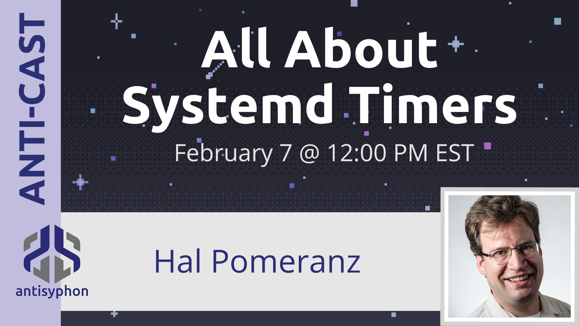 Anti-Cast | All About Linux Systemd Timers w/ Hal Pomeranz