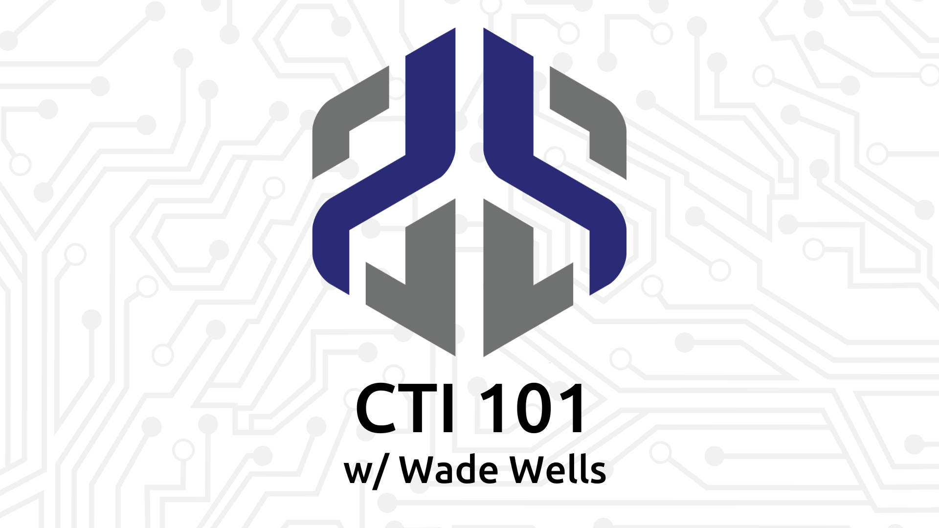 Cyber Threat Intelligence 101 w/ Wade Wells