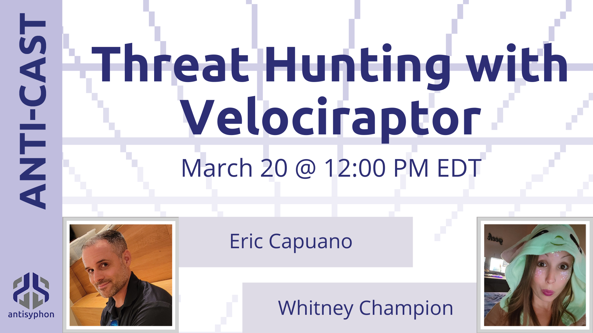 Anti-Cast | Threat Hunting with Velociraptor w/ Eric Capuano & Whitney Champion