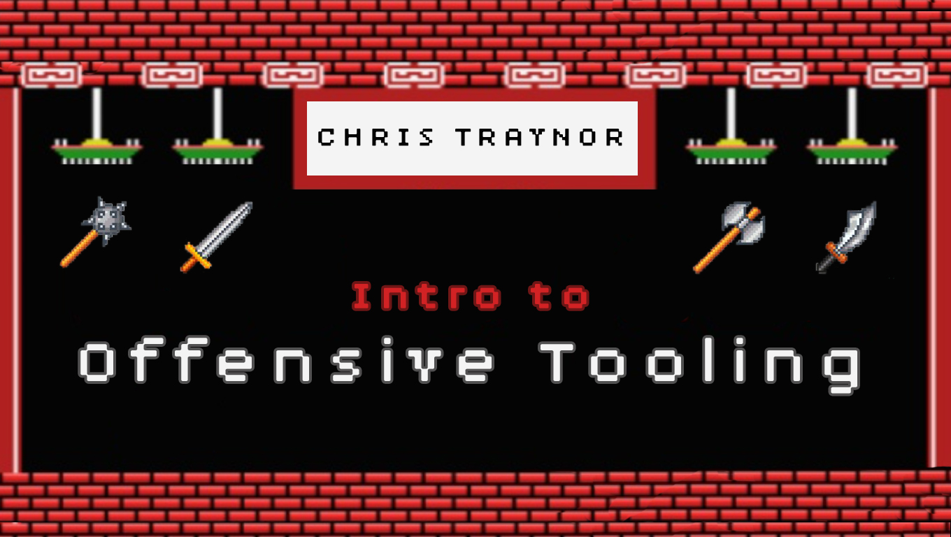 Intro To Offensive Tooling with Chris Traynor