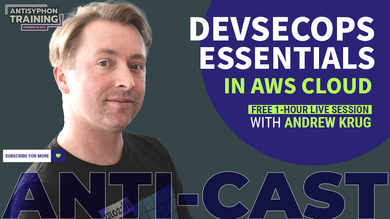 Anti-Cast | AWS Cloud: DevSecOps Essentials w/ Andrew Krug