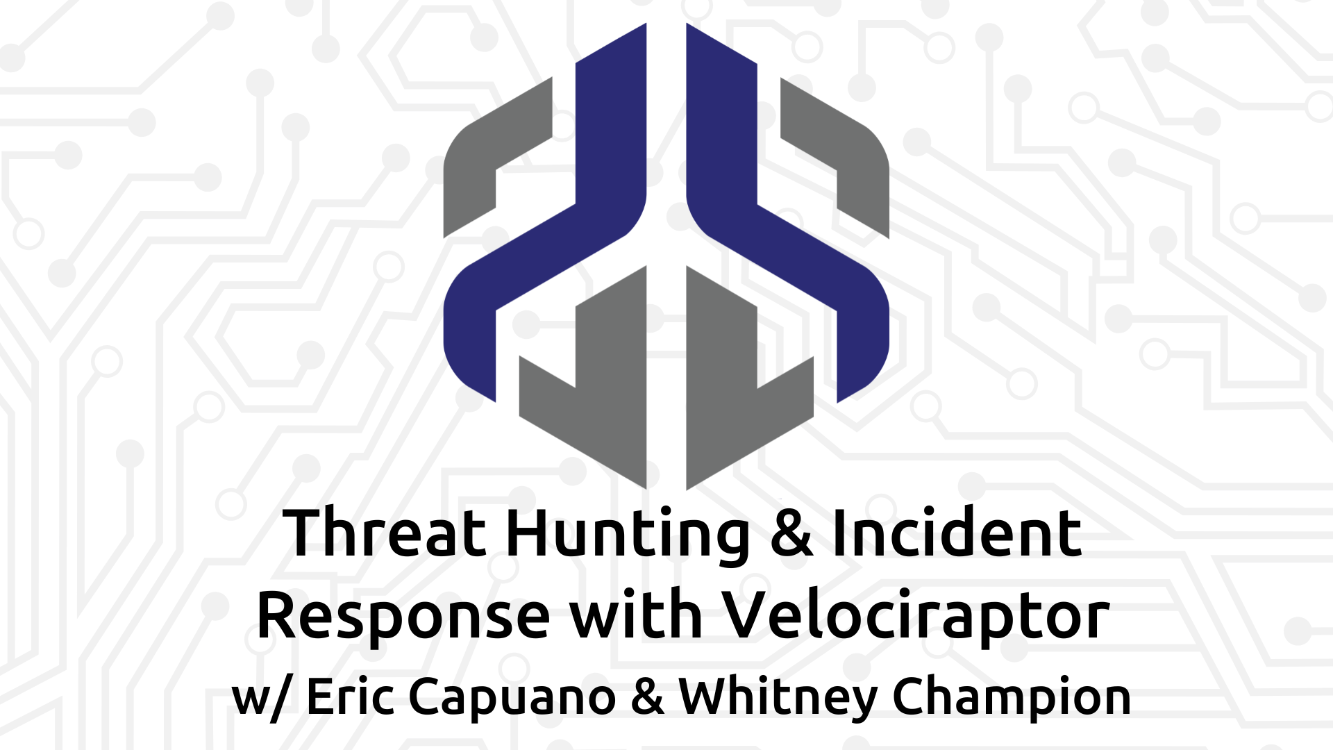 Threat Hunting & Incident Response with Velociraptor w/ Eric Capuano & Whitney Champion