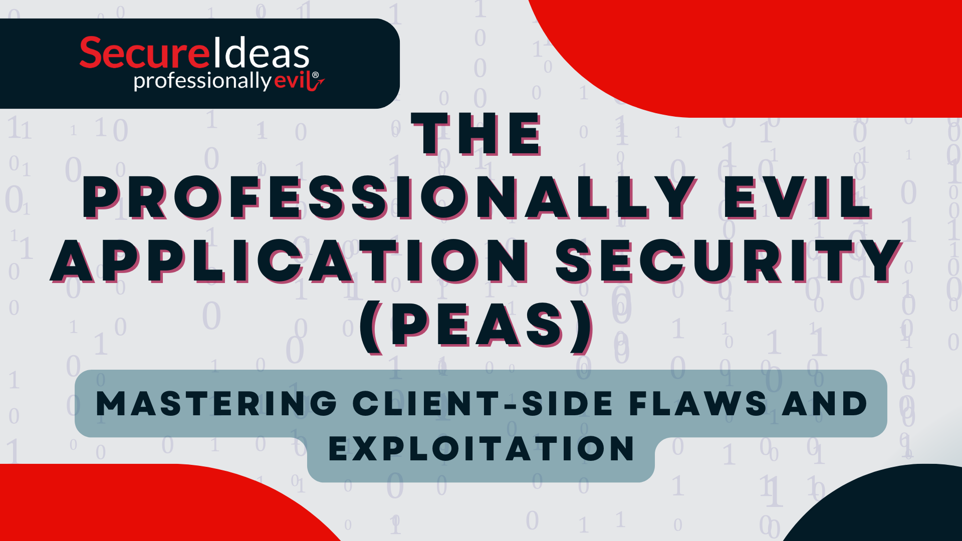 The Professionally Evil Application Security (PEAS) Mastering Client-Side Flaws and Exploitation