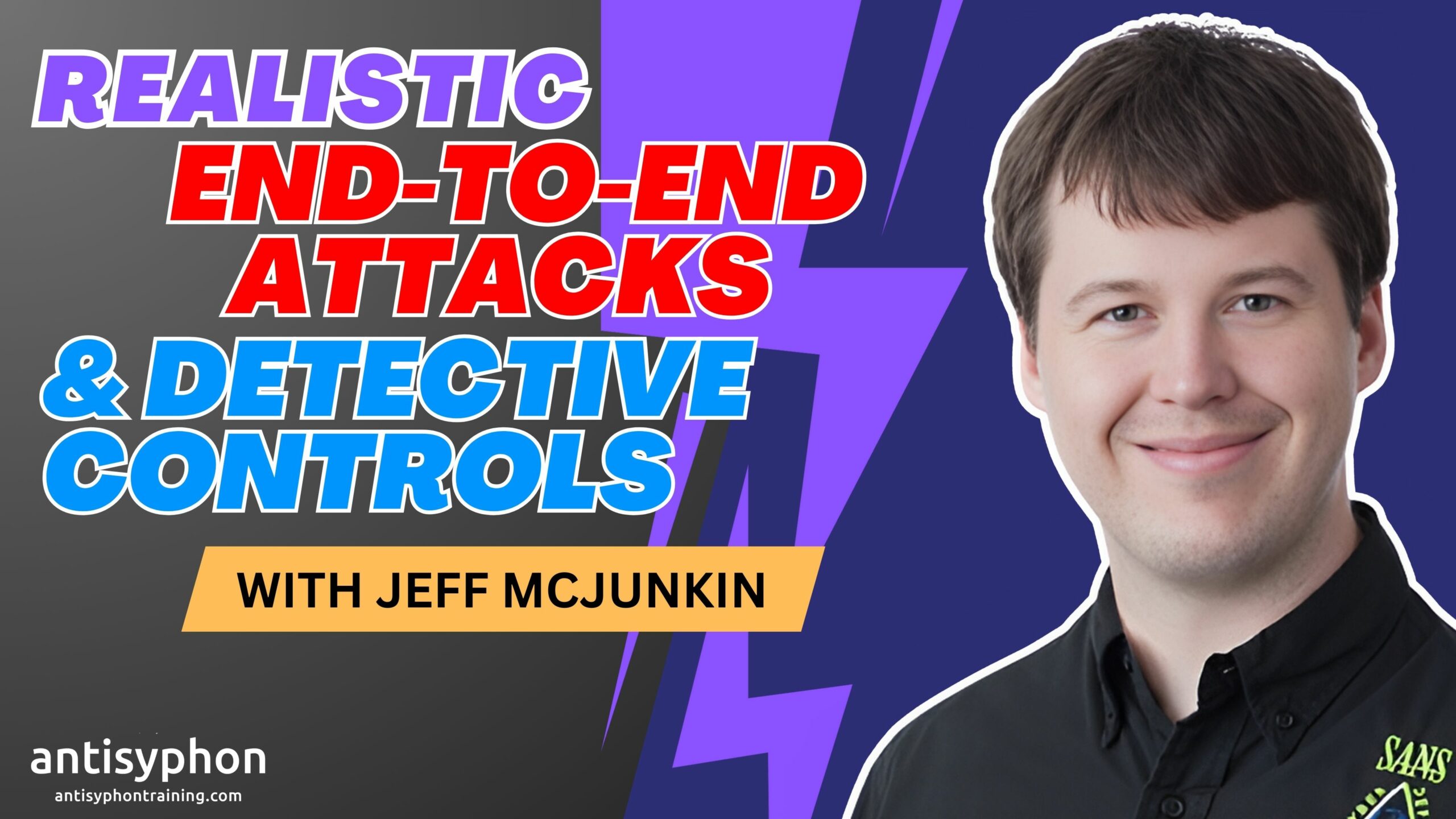 Realistic End-to-End Attacks & Detective Controls w/ Jeff McJunkin