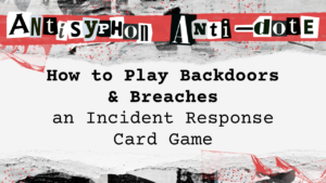 How to Use Backdoors & Breaches to do Tabletop Exercises and Learn Cybersecurity