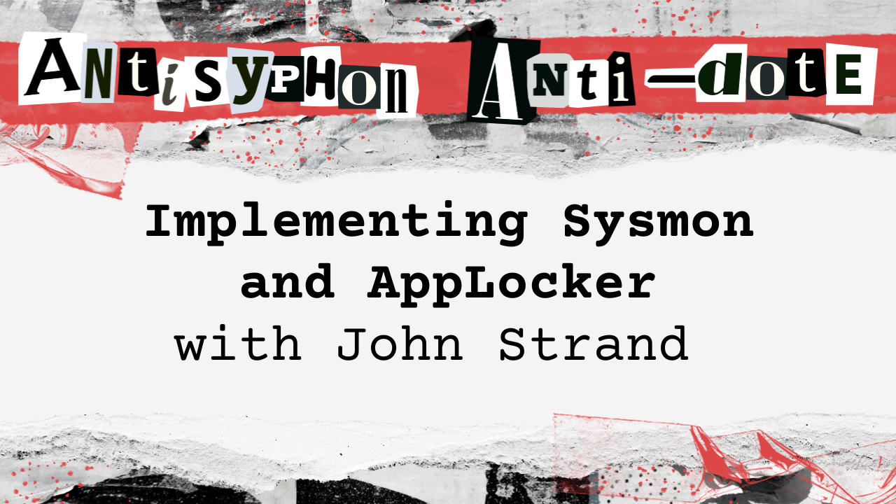 Implementing Sysmon and AppLocker