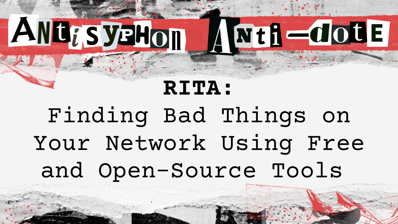 RITA – Finding Bad Things on Your Network Using Free and Open-Source Tools