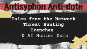 Tales from the Network Threat Hunting Trenches & AI Hunter Demo