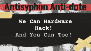 We Can Hardware Hack! And You Can Too!