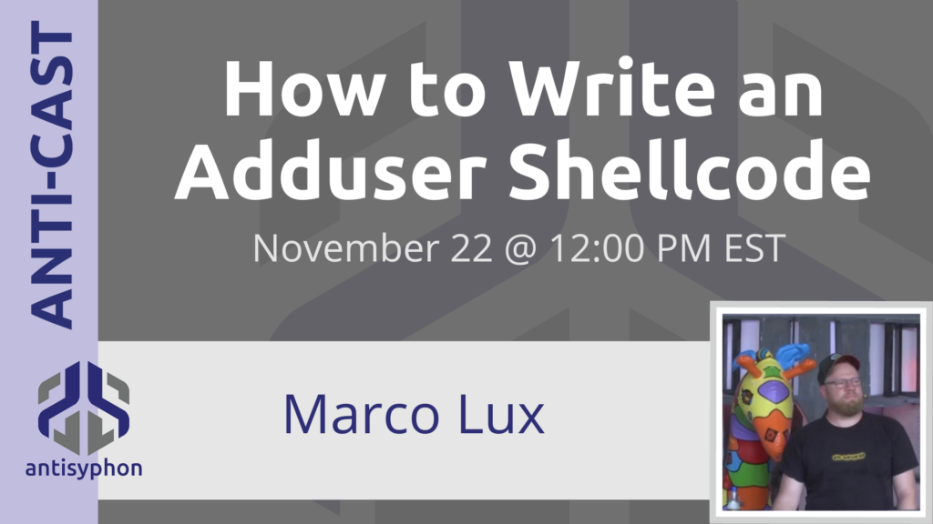 Anti-Cast: How to Write an Adduser Shellcode with Marco Lux ...