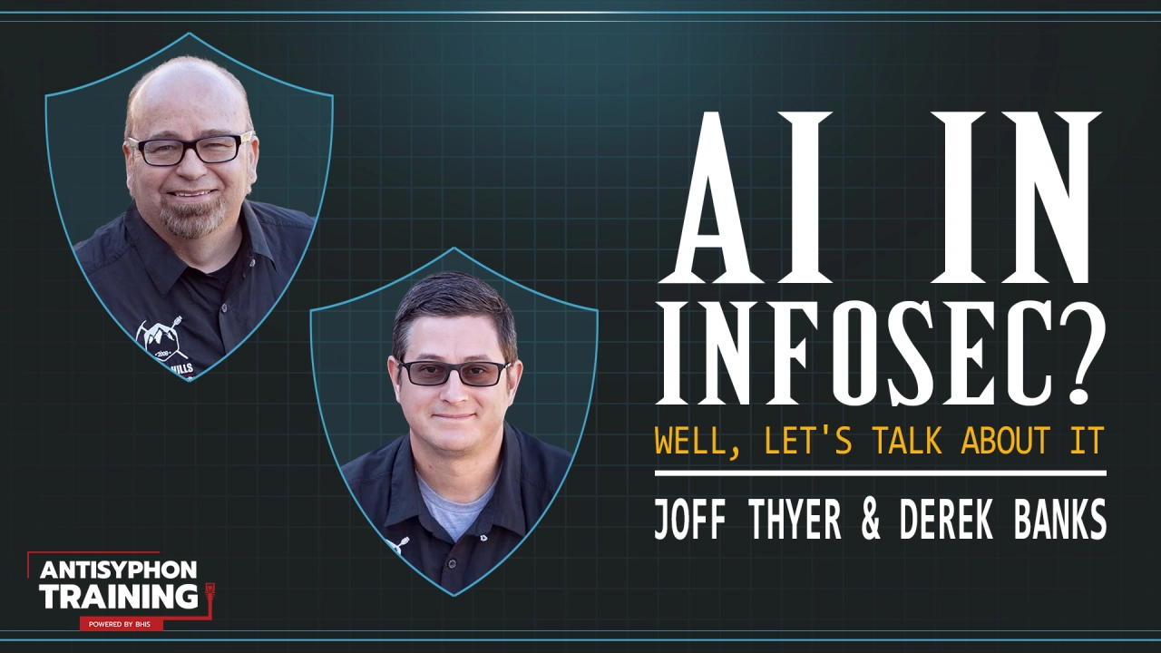 AI in Infosec? Let's Talk About It with Joff Thyer and Derek Banks