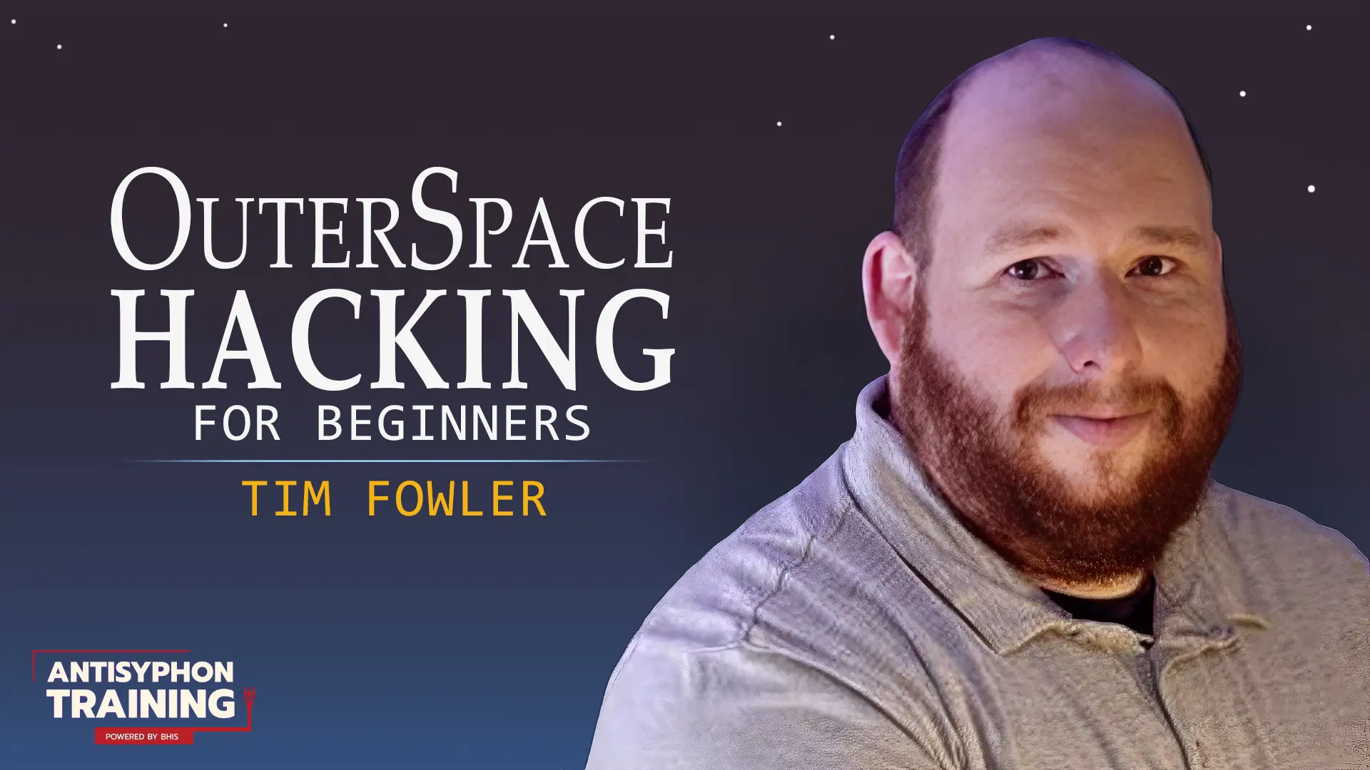 Outer Space Hacking For Beginners with Tim Fowler