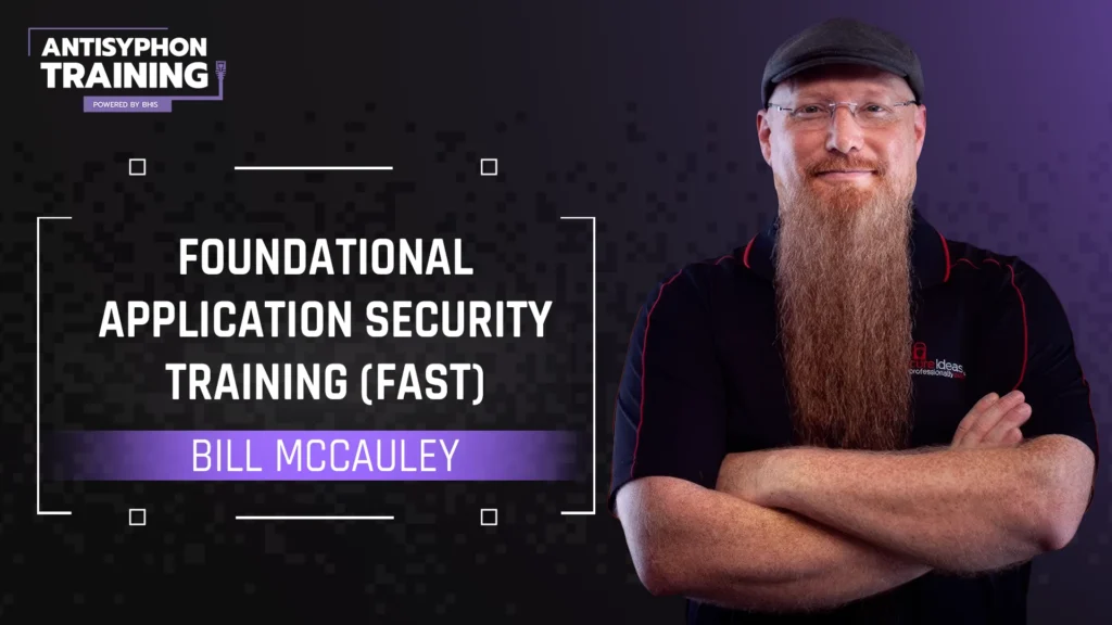 Foundational Application Security Training (FAST) with Bill McCauley