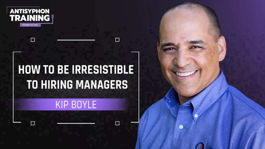 How to be Irresistible to Hiring Managers with Kip Boyle
