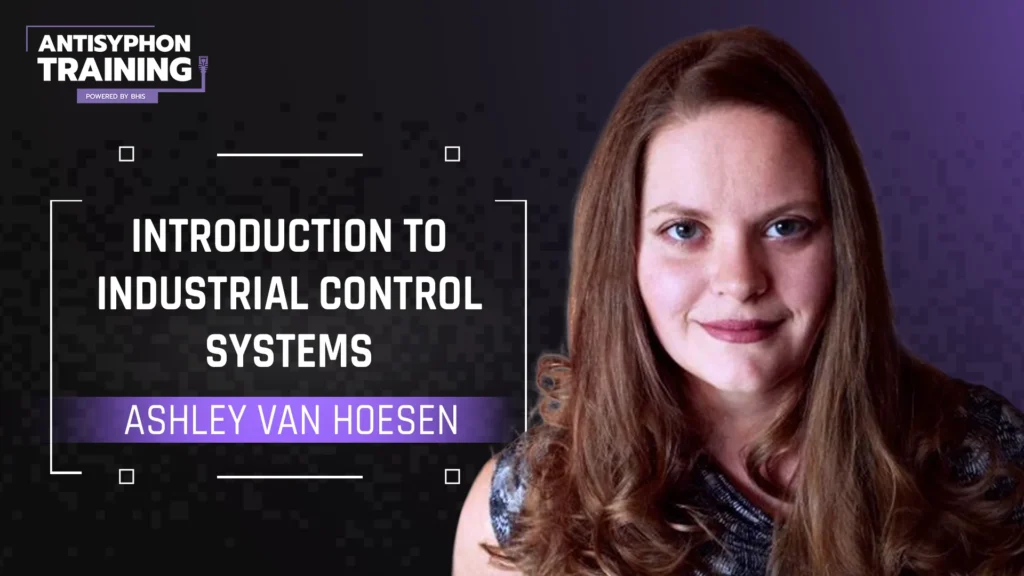 Introduction to Industrial Control Systems with Ashley Van Hoesen