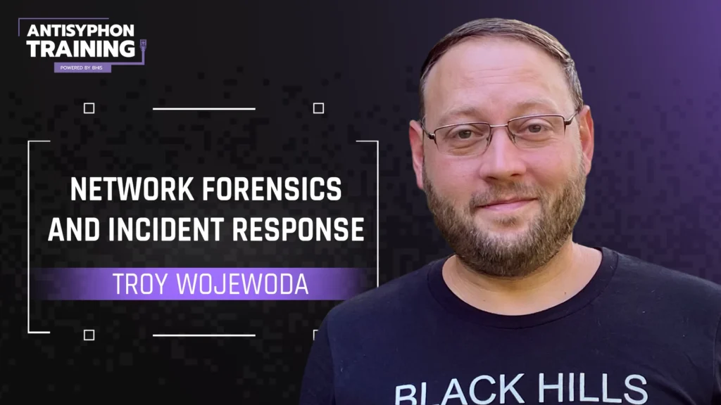 Network Forensics and Incident Response with Troy Wojewoda