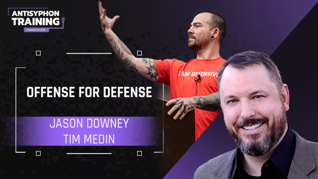 Offense for Defense with Jason Downey and Tim Medin