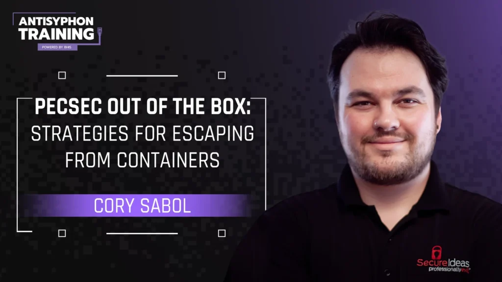 PECSEC Out of the Box Strategies for Escaping from Containers with Cory Sabol