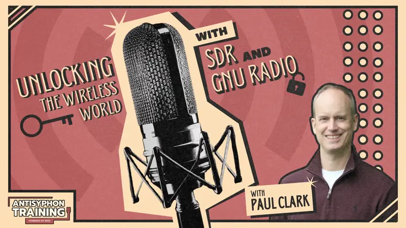 Anti-Cast: Unlocking the Wireless World with SDR and GNU Radio with Paul Clark