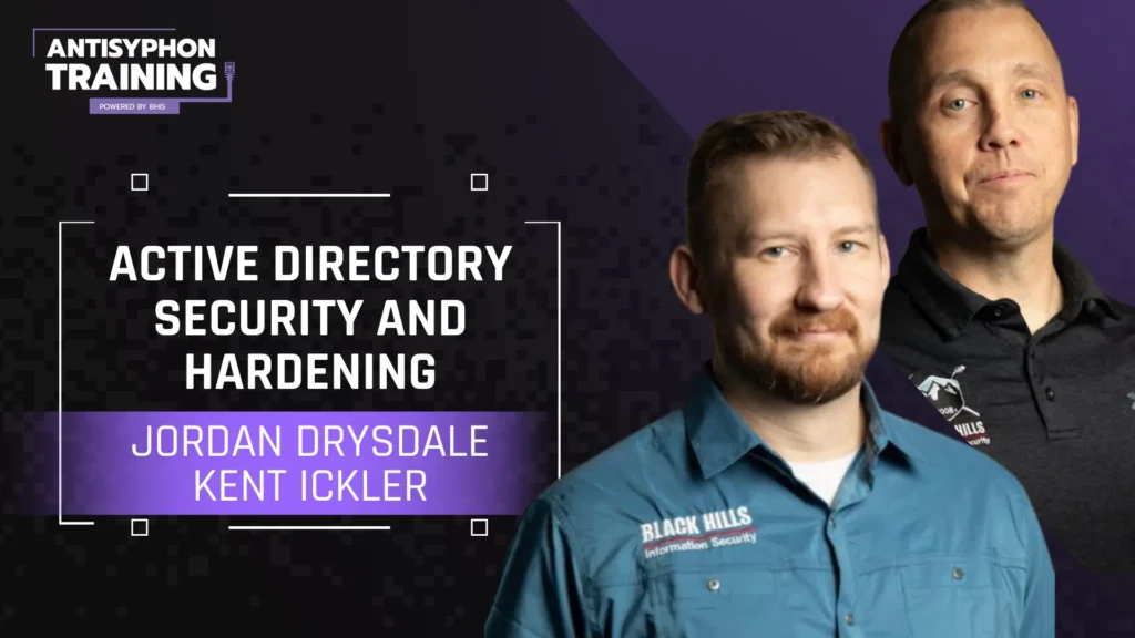 Active Directory Security and Security Hardening with Jordan Drysdale and Kent Ickler